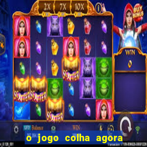 o jogo colha agora paga mesmo